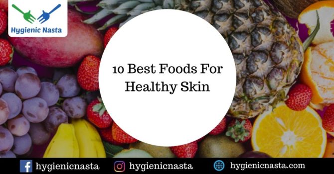 10 Best Foods For Healthy Skin