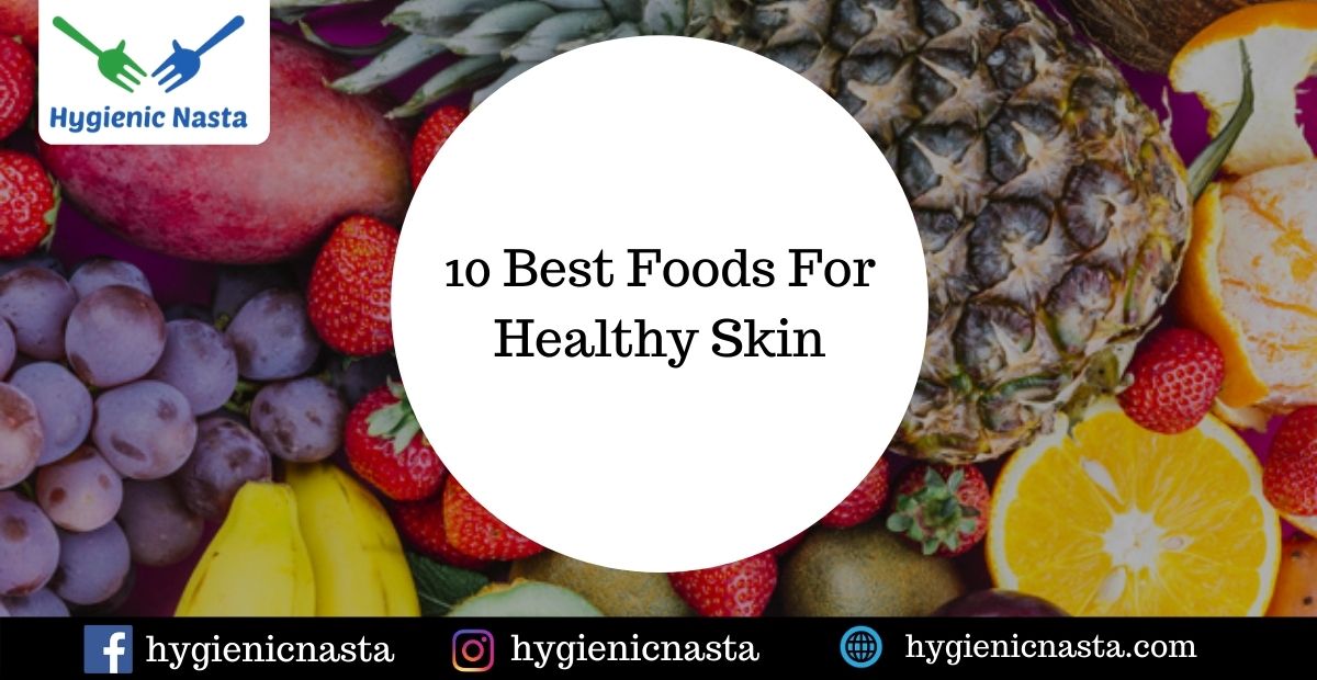 10 Best Foods For Healthy Skin
