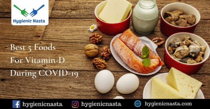 Best 5 Foods For Vitamin-D During COVID-19